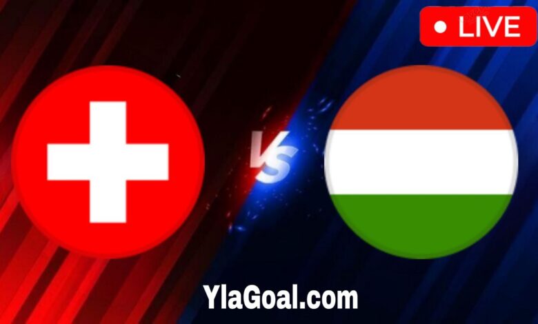 موعد مباراة سويسرا والمجر في يورو 2024 والقنوات الناقلة